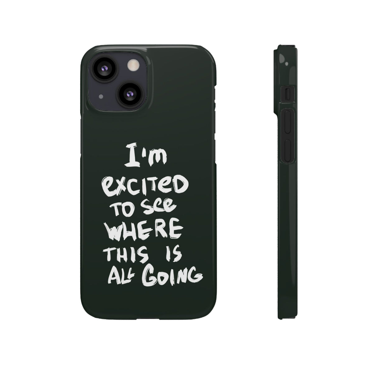 "I'M EXCITED TO SEE WHERE THIS IS ALL GOING" CASE