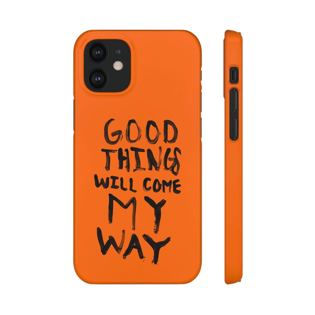 GOOD THINGS WILL COME MY WAY" CASE