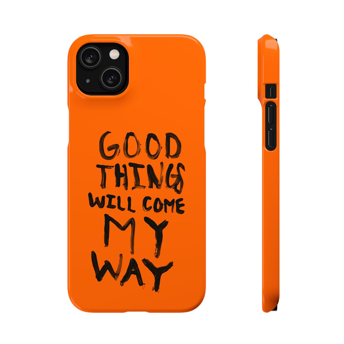 GOOD THINGS WILL COME MY WAY" CASE