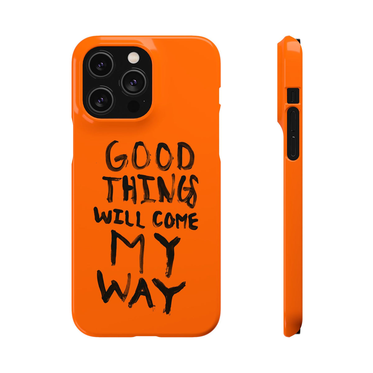 GOOD THINGS WILL COME MY WAY" CASE