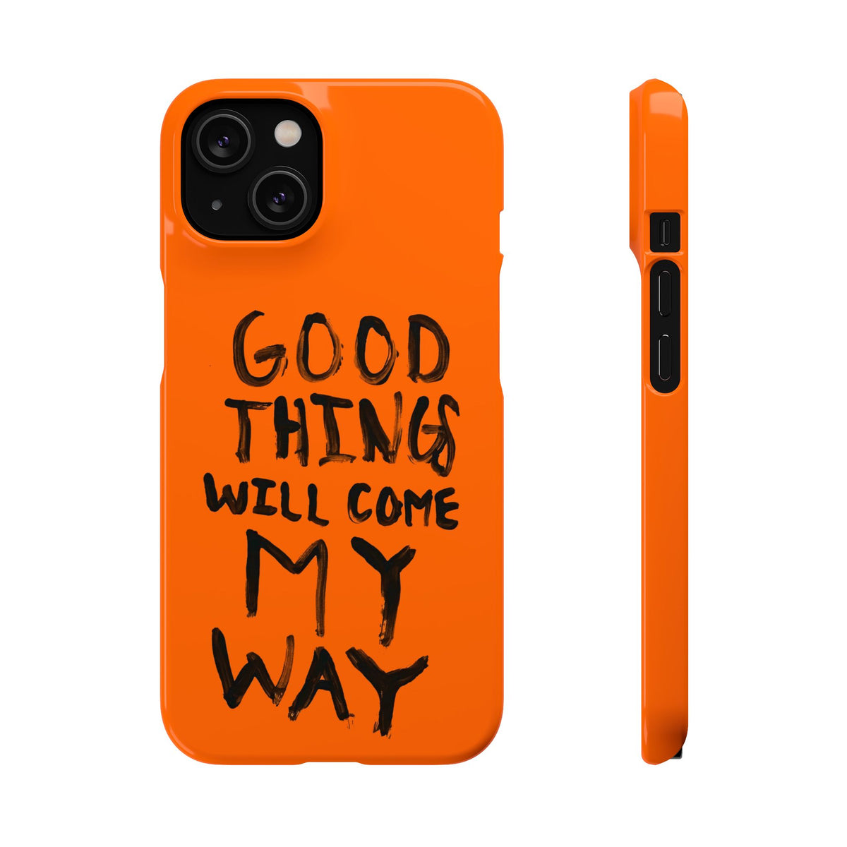GOOD THINGS WILL COME MY WAY" CASE