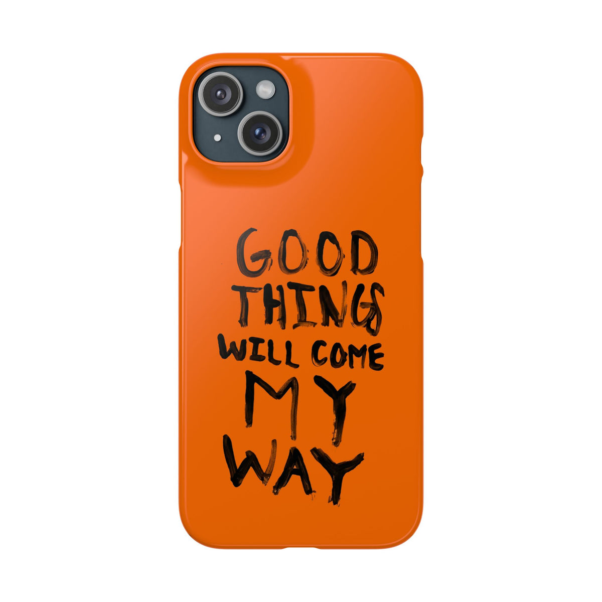 GOOD THINGS WILL COME MY WAY" CASE