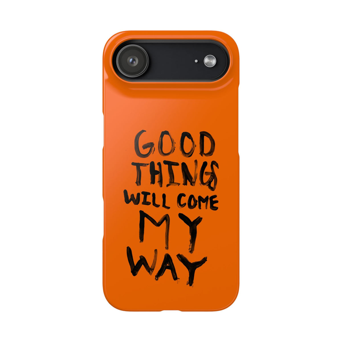 GOOD THINGS WILL COME MY WAY" CASE