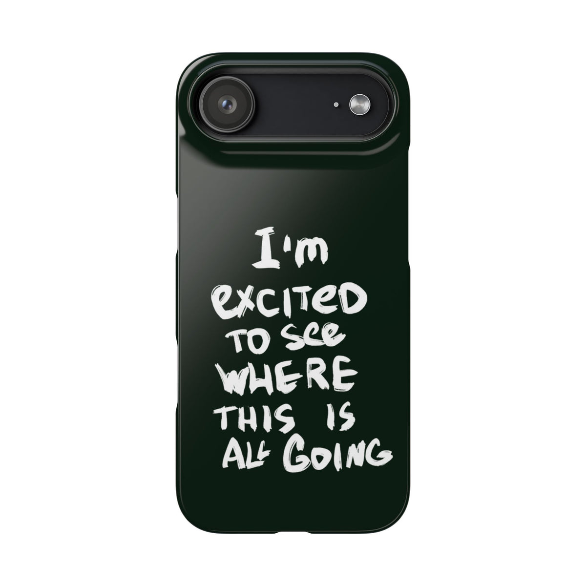 "I'M EXCITED TO SEE WHERE THIS IS ALL GOING" CASE