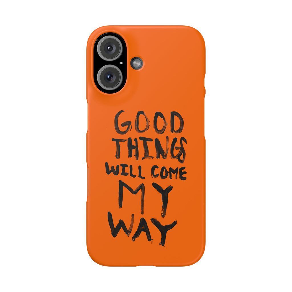 GOOD THINGS WILL COME MY WAY" CASE