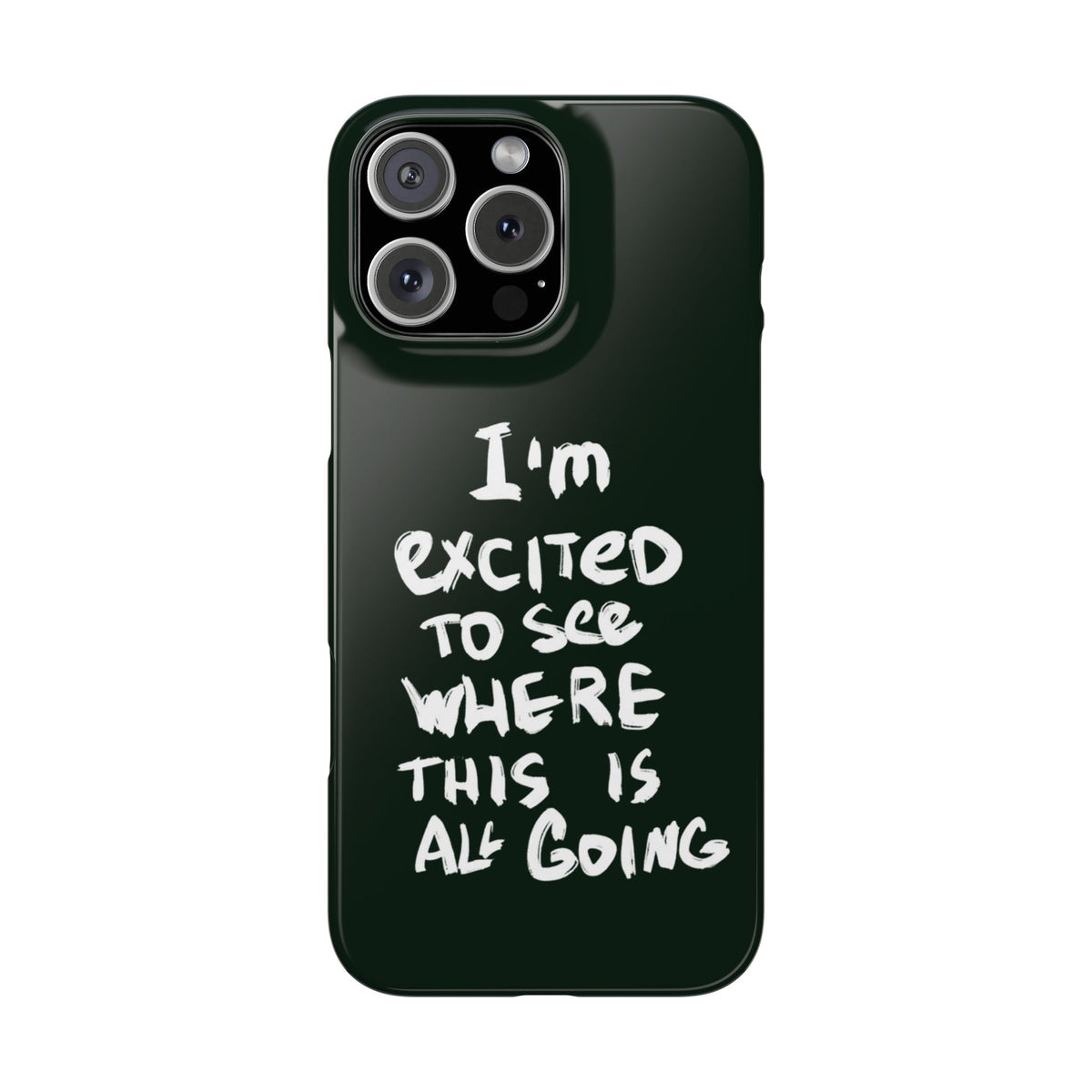 "I'M EXCITED TO SEE WHERE THIS IS ALL GOING" CASE