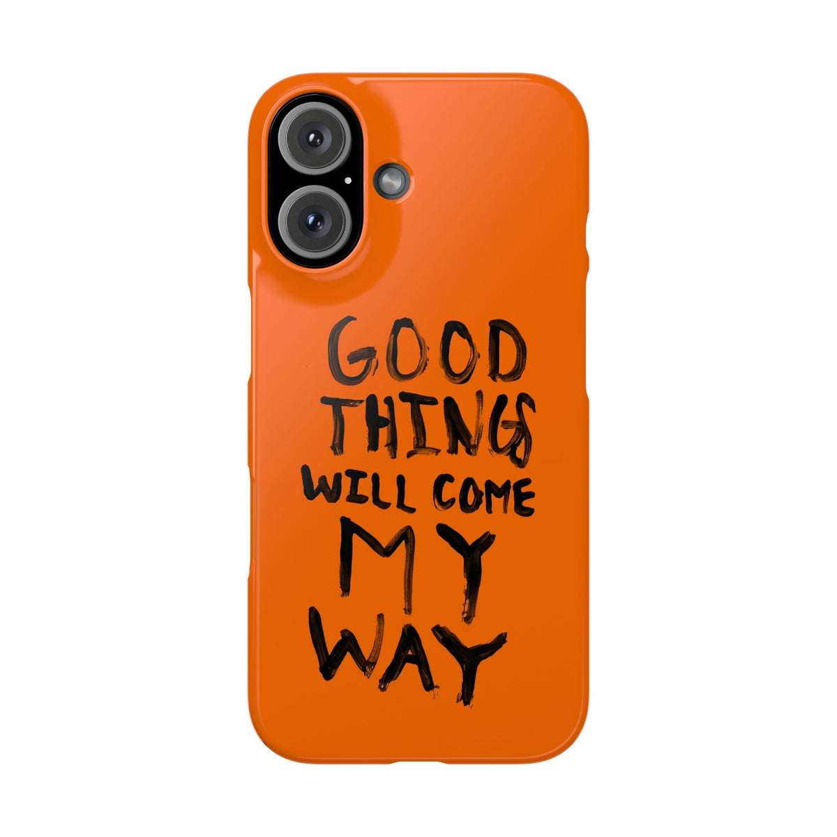 GOOD THINGS WILL COME MY WAY" CASE