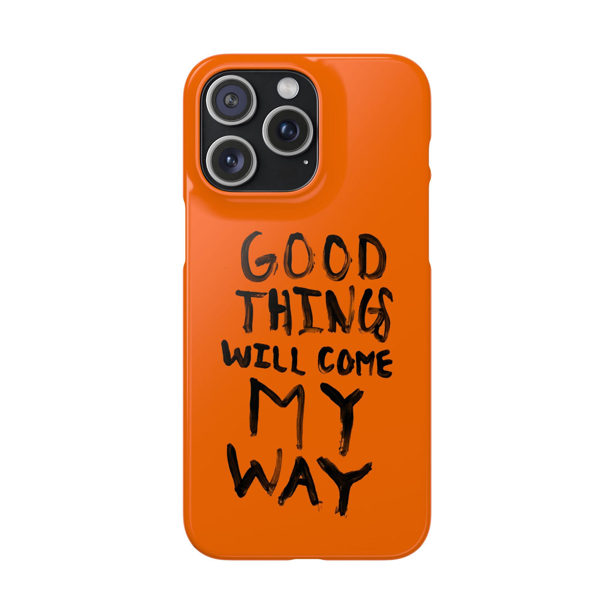 GOOD THINGS WILL COME MY WAY" CASE