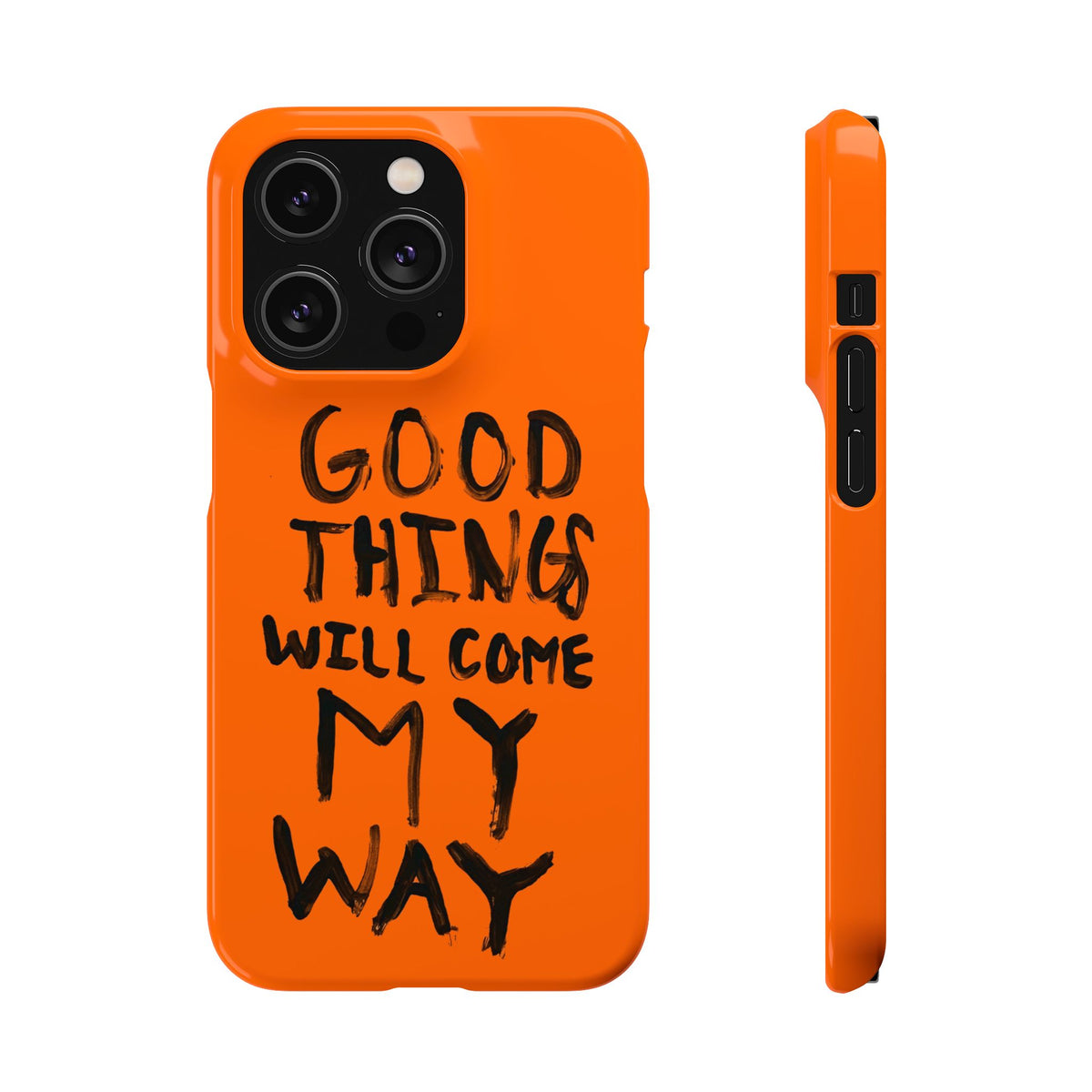 GOOD THINGS WILL COME MY WAY" CASE