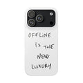 "OFFLINE IS THE NEW LUXURY" CASE