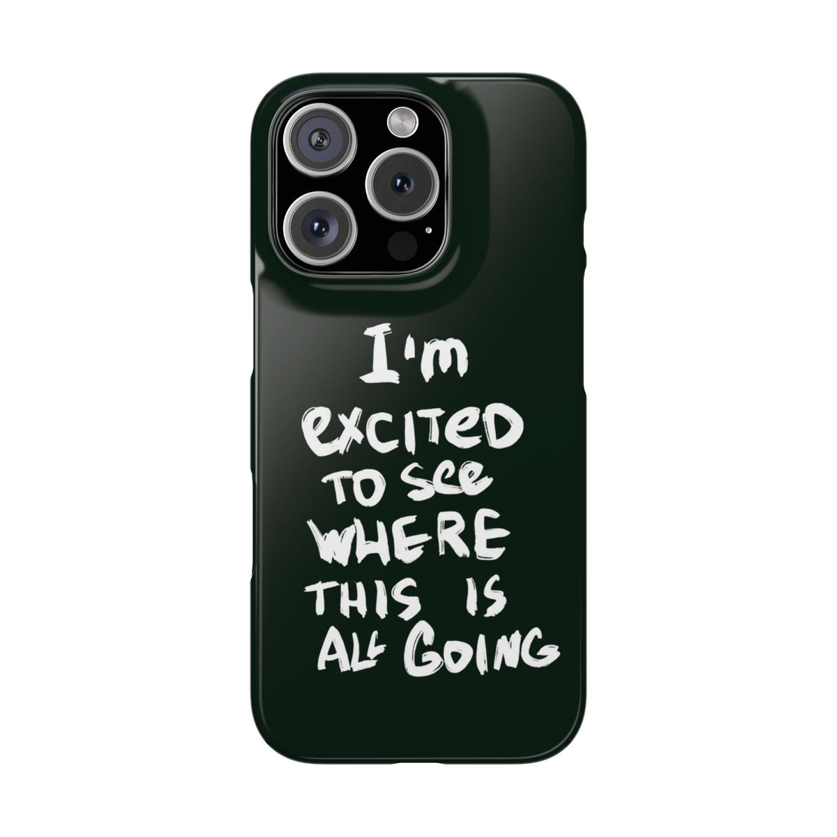 "I'M EXCITED TO SEE WHERE THIS IS ALL GOING" CASE