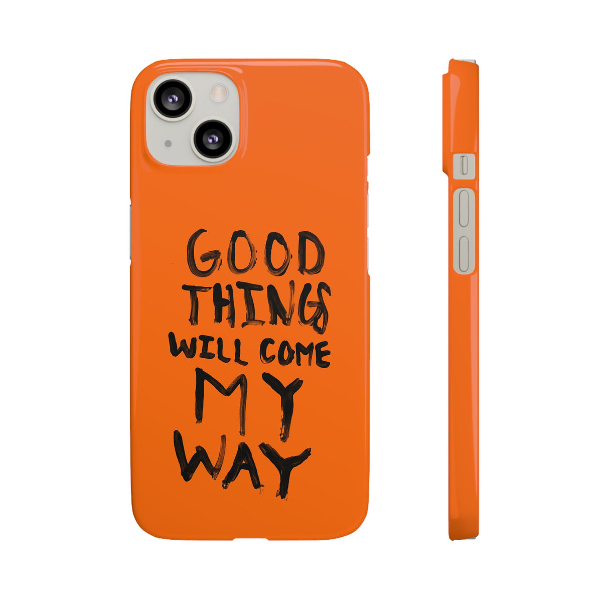 GOOD THINGS WILL COME MY WAY" CASE