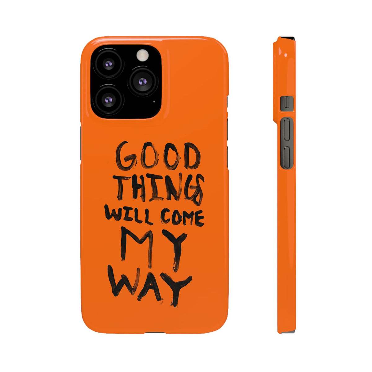 GOOD THINGS WILL COME MY WAY" CASE