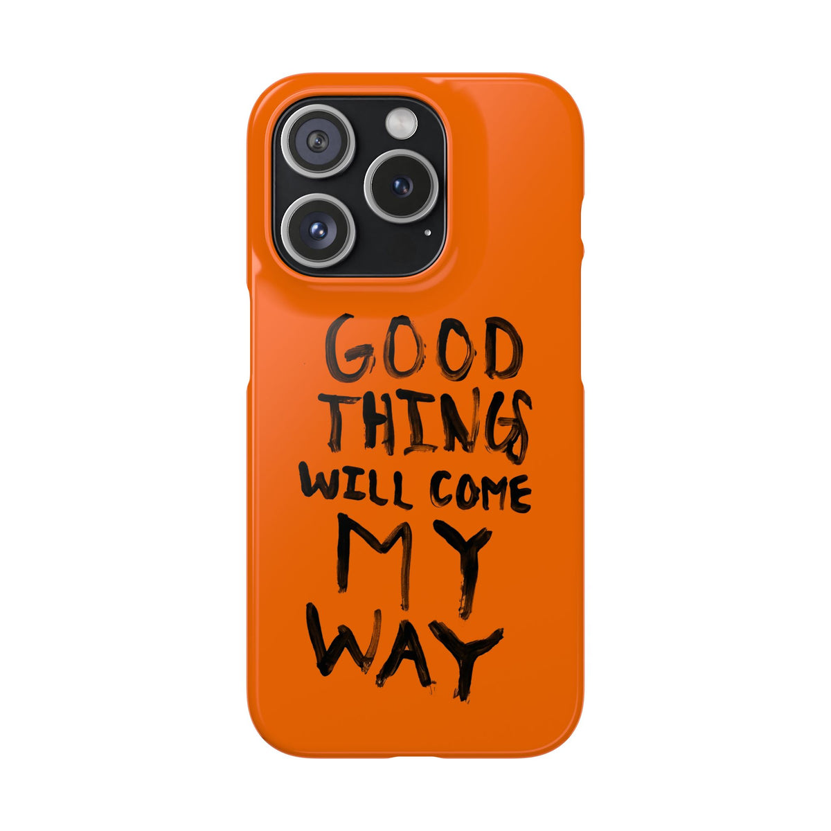 GOOD THINGS WILL COME MY WAY" CASE