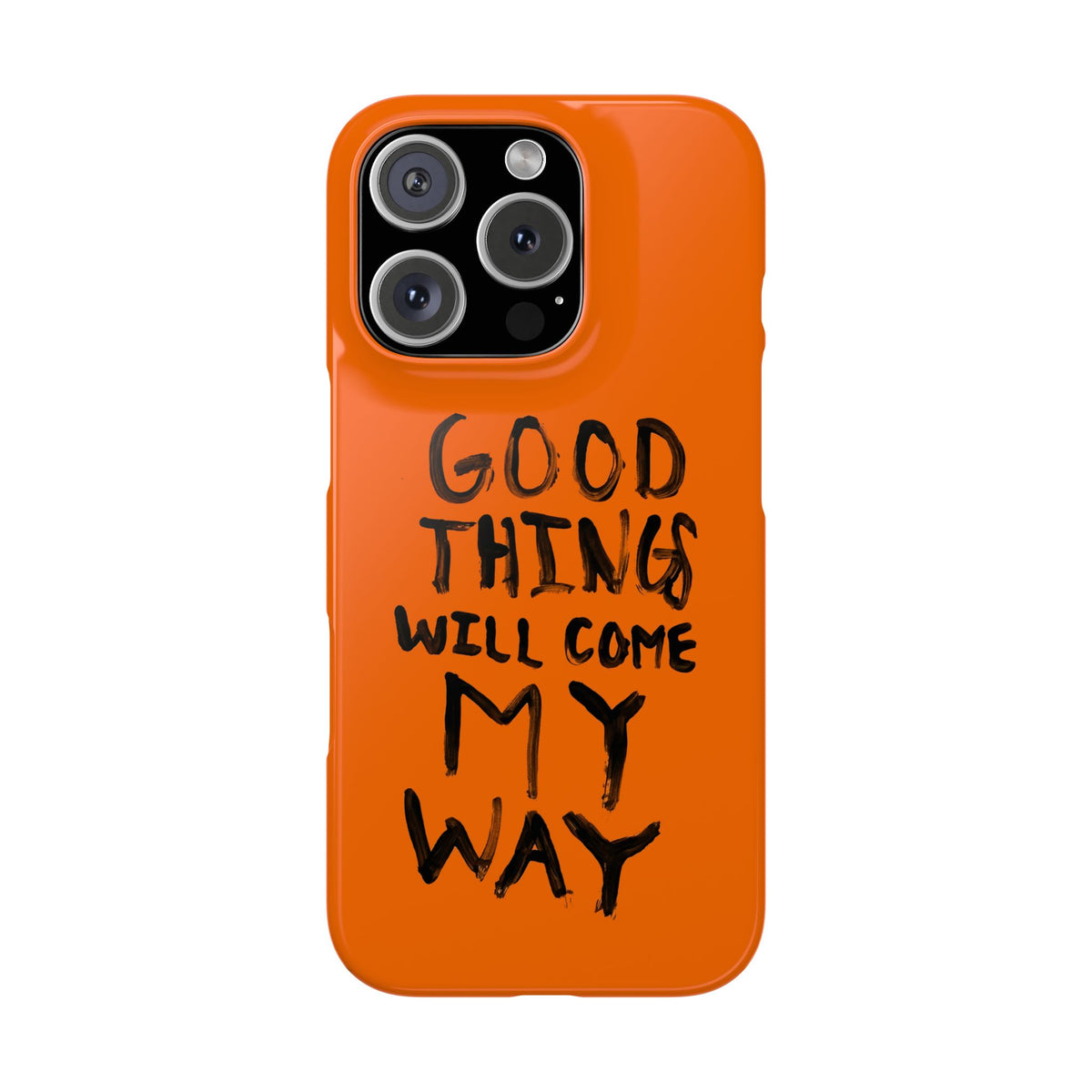 GOOD THINGS WILL COME MY WAY" CASE