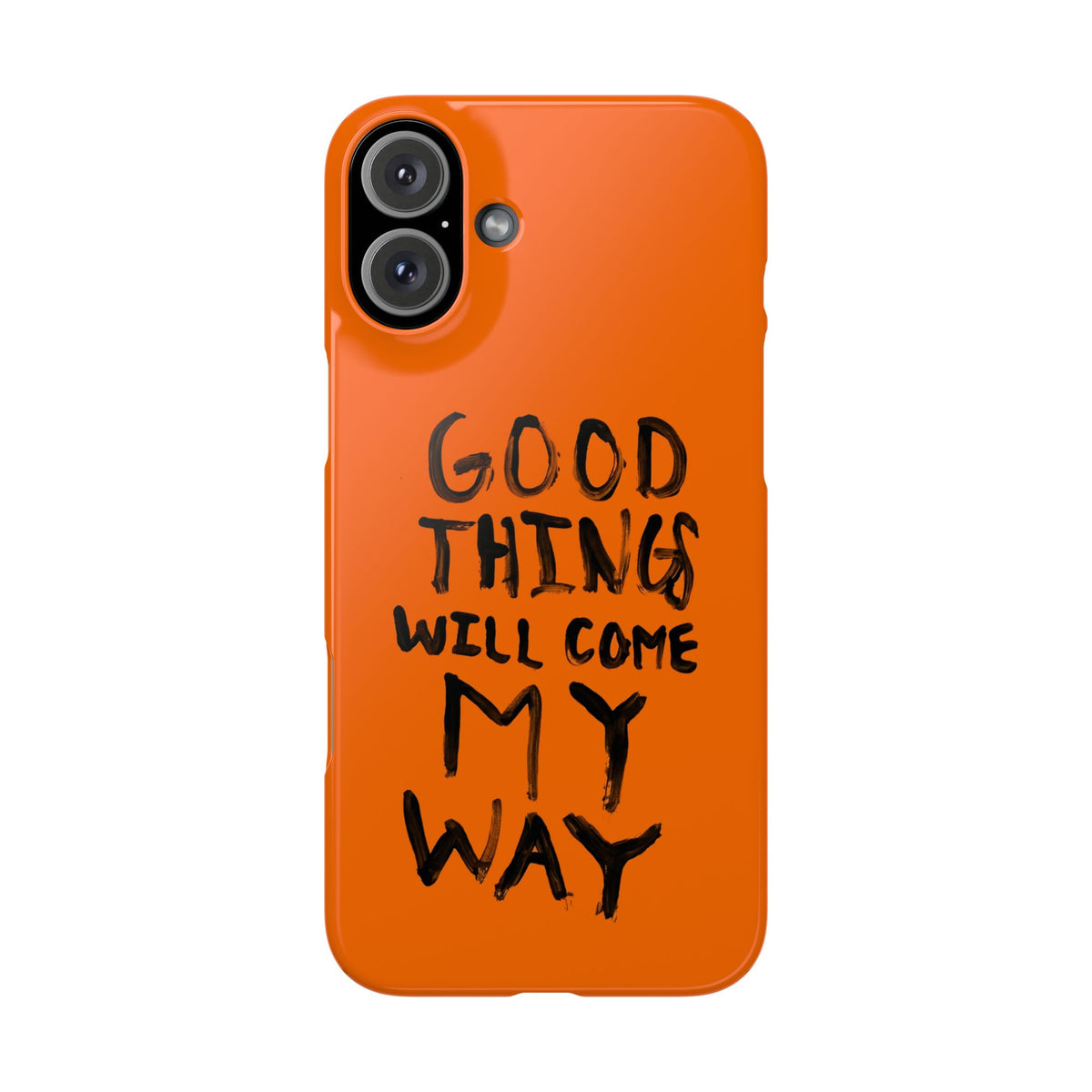GOOD THINGS WILL COME MY WAY" CASE