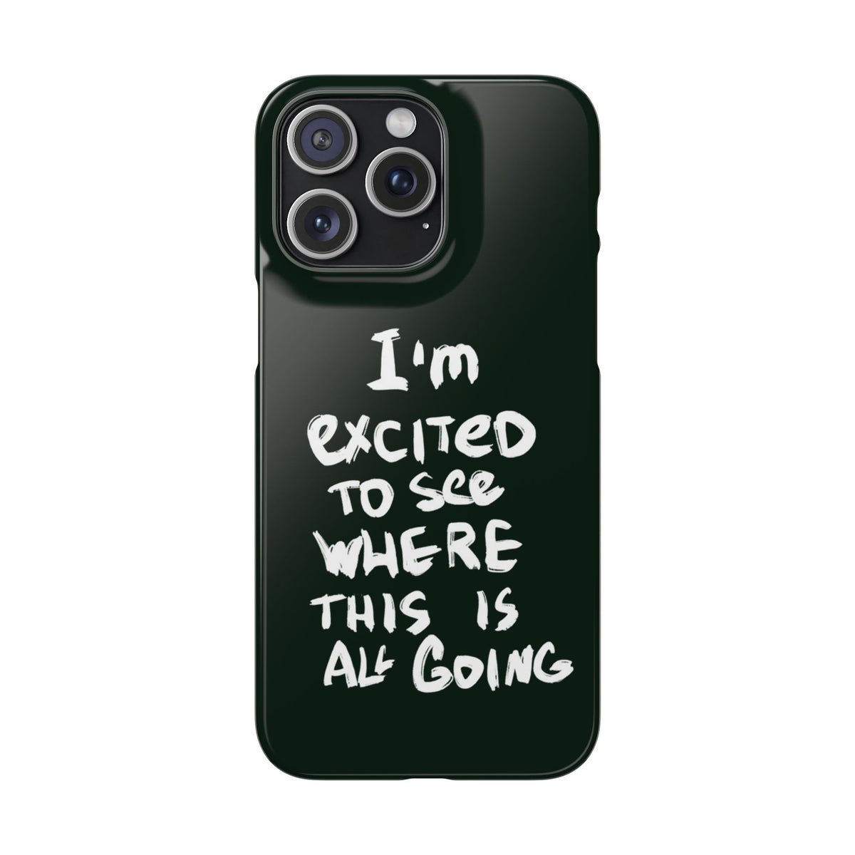 "I'M EXCITED TO SEE WHERE THIS IS ALL GOING" CASE