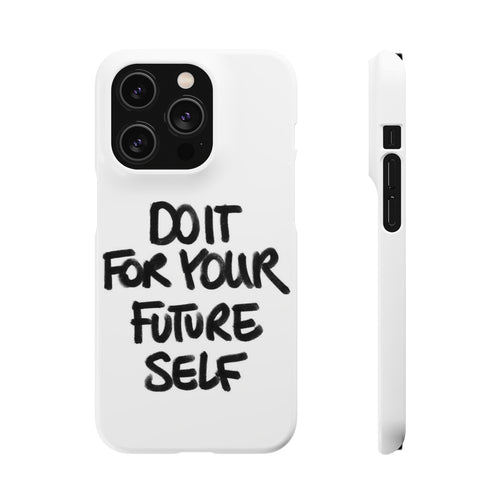 DO IT FOR YOUR FUTURE SELF