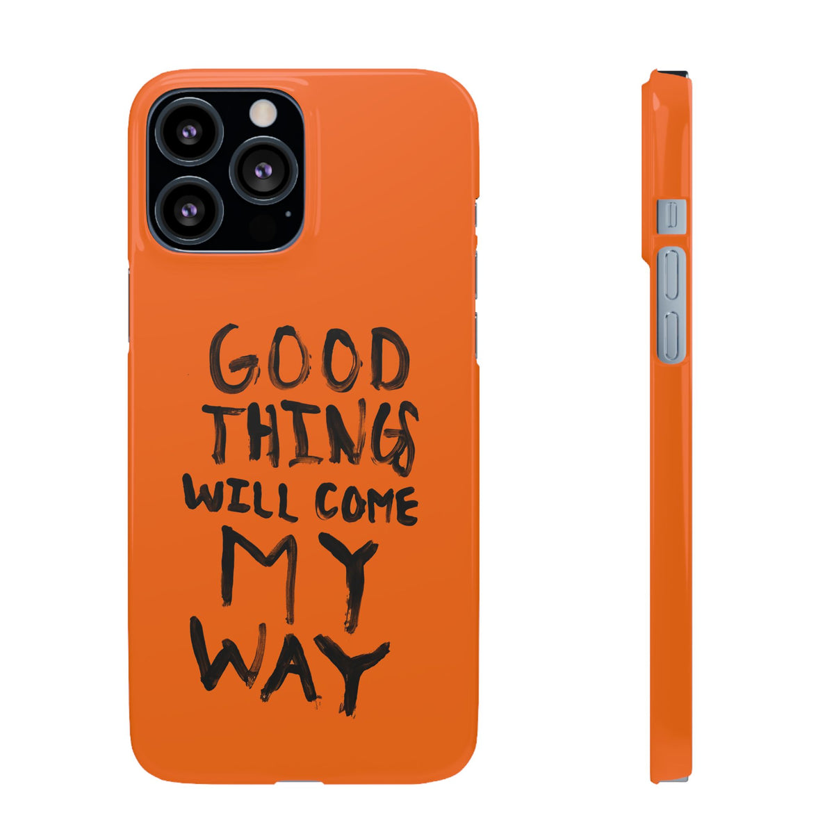 GOOD THINGS WILL COME MY WAY" CASE