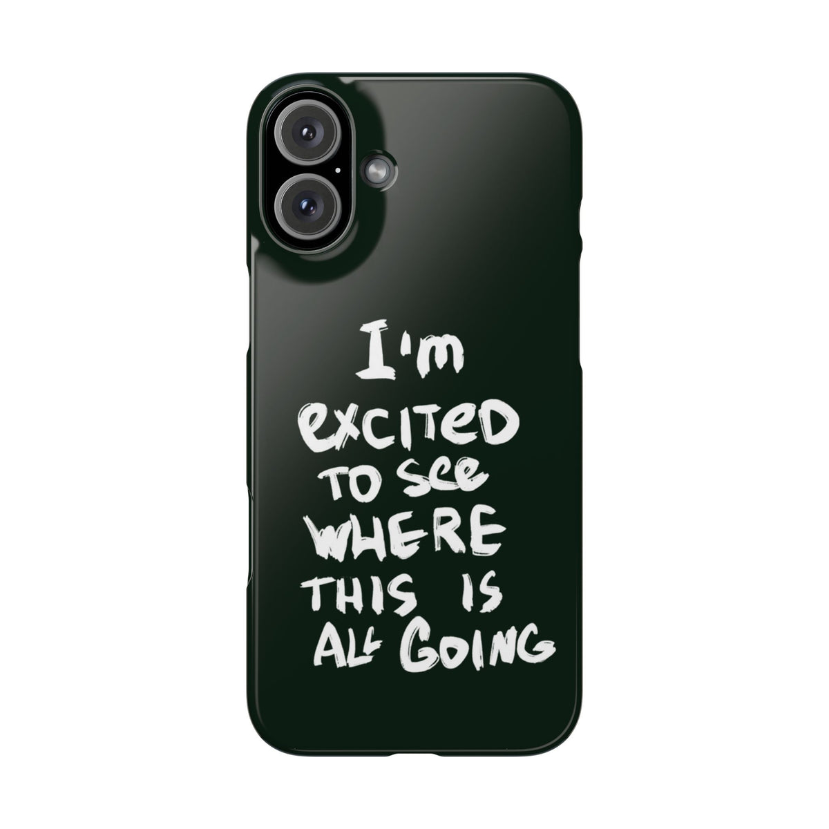 "I'M EXCITED TO SEE WHERE THIS IS ALL GOING" CASE