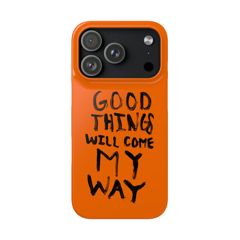 GOOD THINGS WILL COME MY WAY" CASE