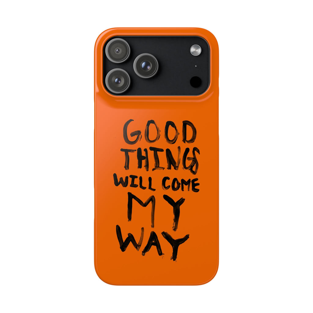 GOOD THINGS WILL COME MY WAY