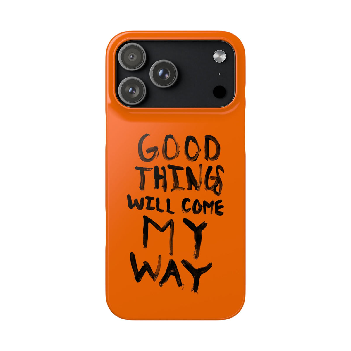 GOOD THINGS WILL COME MY WAY" CASE