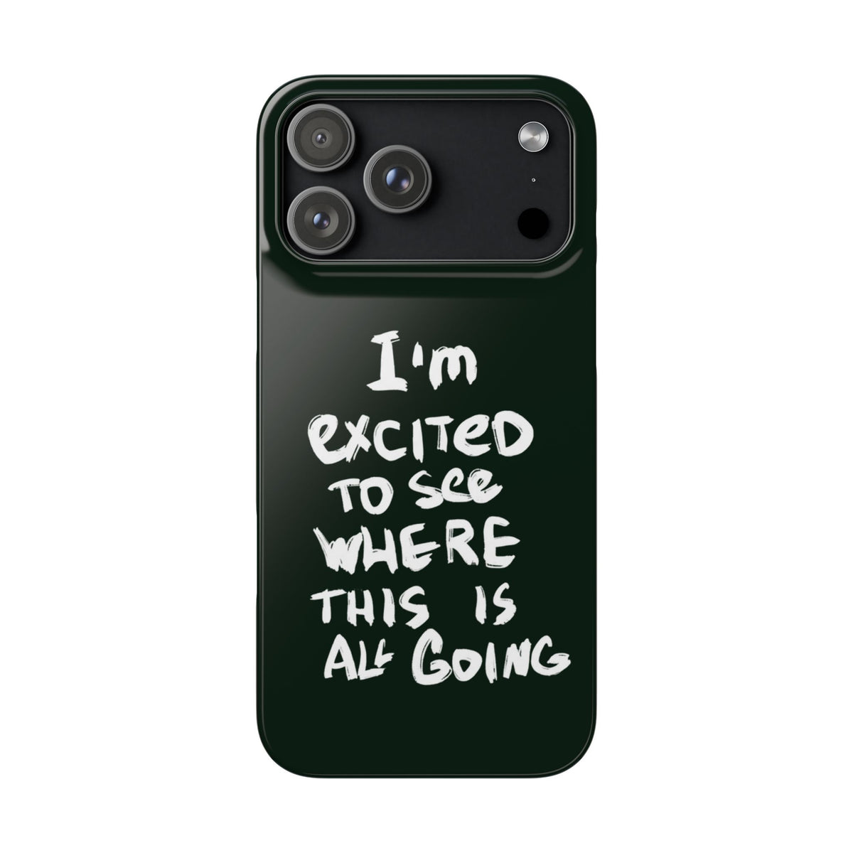 "I'M EXCITED TO SEE WHERE THIS IS ALL GOING" CASE