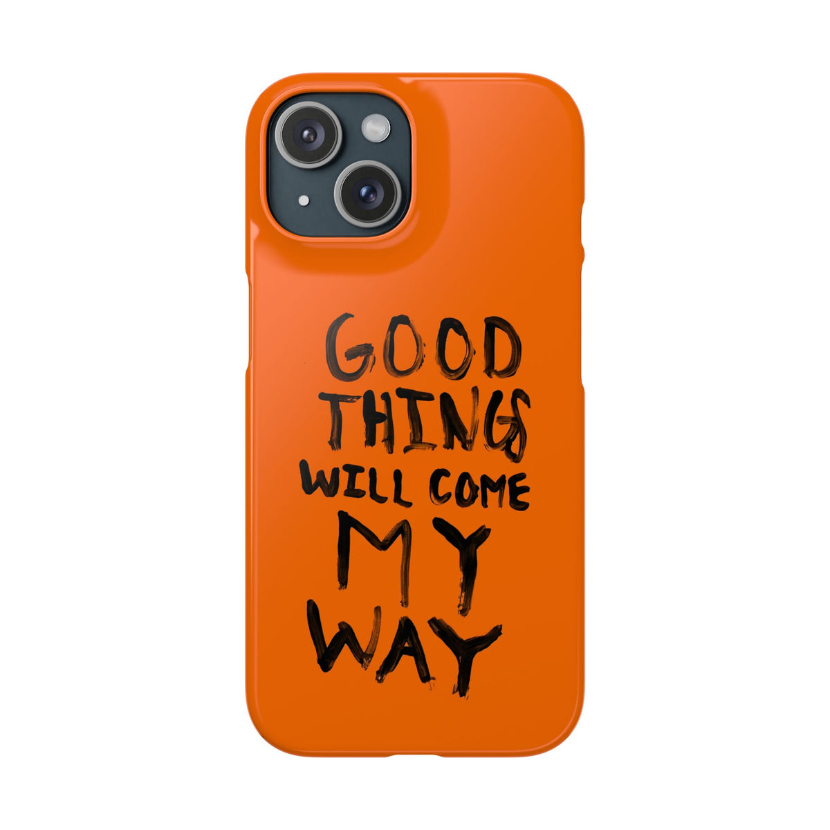 GOOD THINGS WILL COME MY WAY" CASE