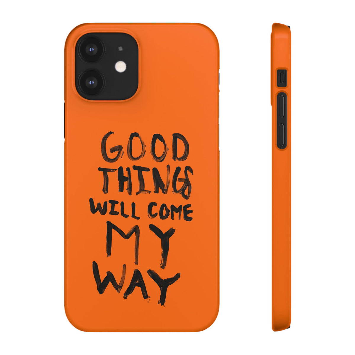 GOOD THINGS WILL COME MY WAY" CASE