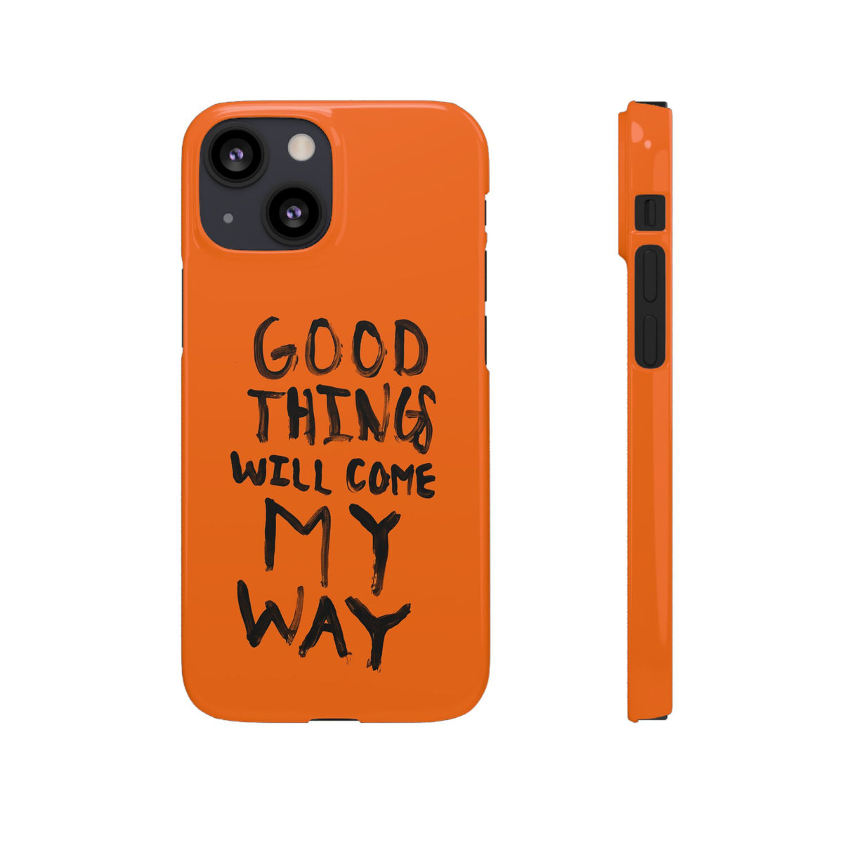 GOOD THINGS WILL COME MY WAY" CASE