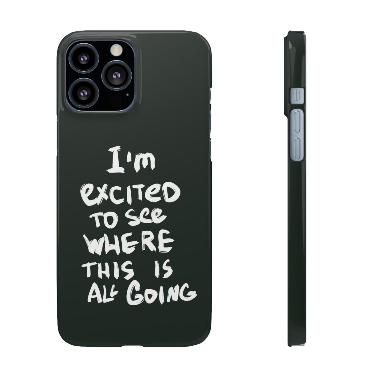 "I'M EXCITED TO SEE WHERE THIS IS ALL GOING" CASE