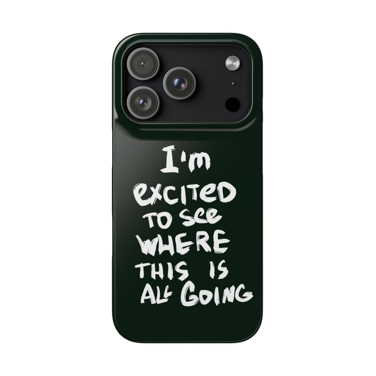 "I'M EXCITED TO SEE WHERE THIS IS ALL GOING" CASE